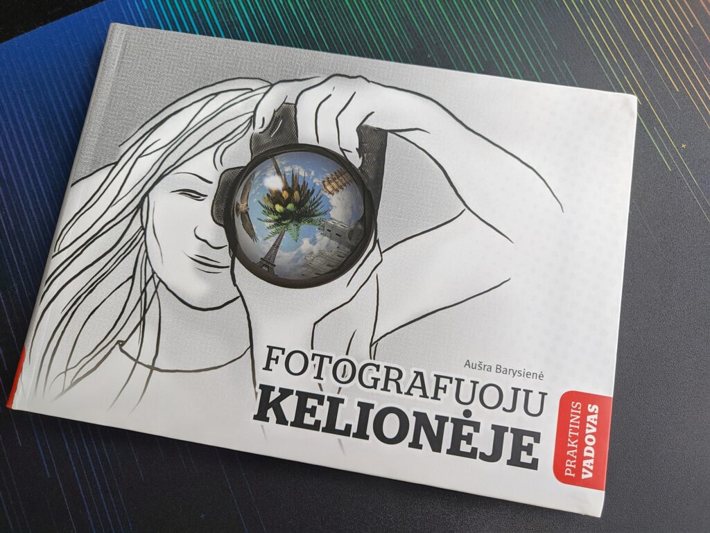 Aušros Barysienės knygelė „Fotografuoju kelionėje. Praktinis vadovas“